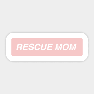 Rescue Mom Sticker